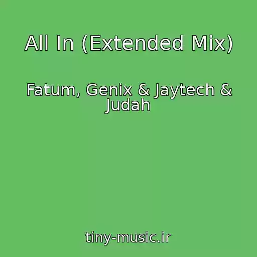 کاور آهنگ All In (Extended Mix) از Fatum, Genix & Jaytech & Judah