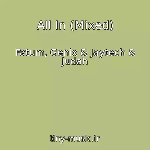 کاور آهنگ All In (Mixed) از Fatum, Genix & Jaytech & Judah