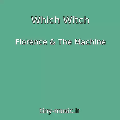 کاور آهنگ Which Witch از Florence & The Machine