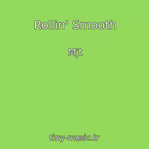 کاور آهنگ Rollin' Smooth از Mjt