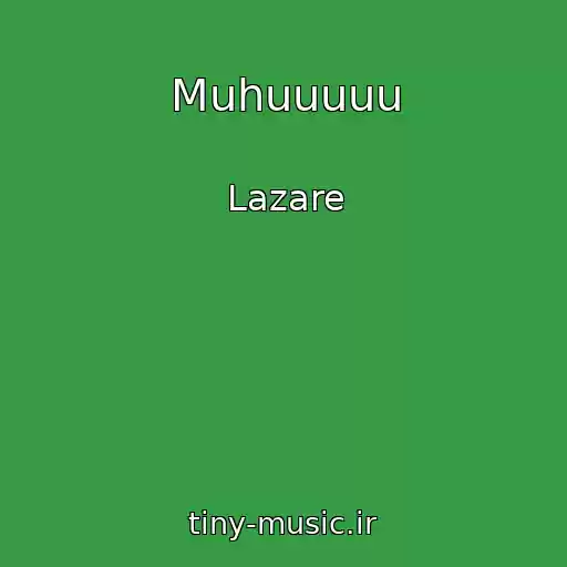 کاور آهنگ Muhuuuuu از Lazare