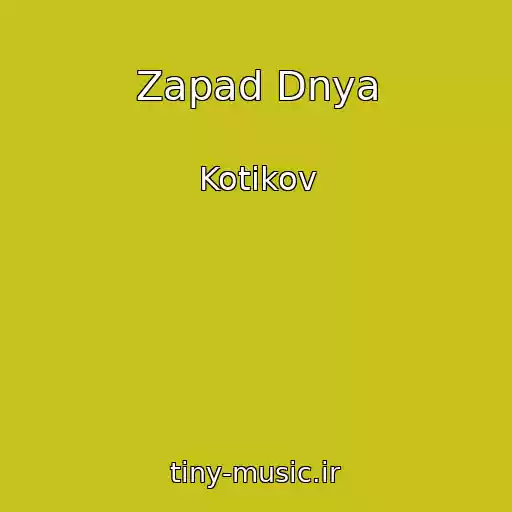 کاور آهنگ Zapad Dnya از Kotikov