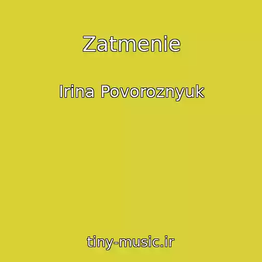 کاور آهنگ Zatmenie از Irina Povoroznyuk