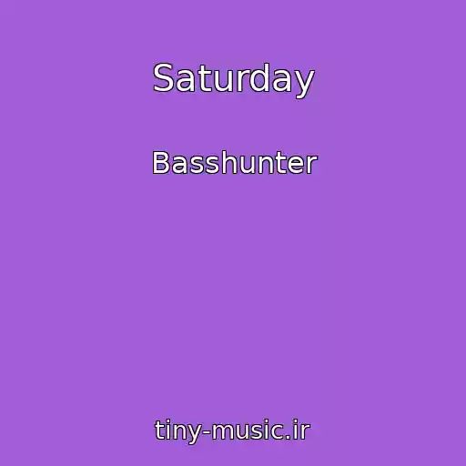 کاور آهنگ Saturday از Basshunter