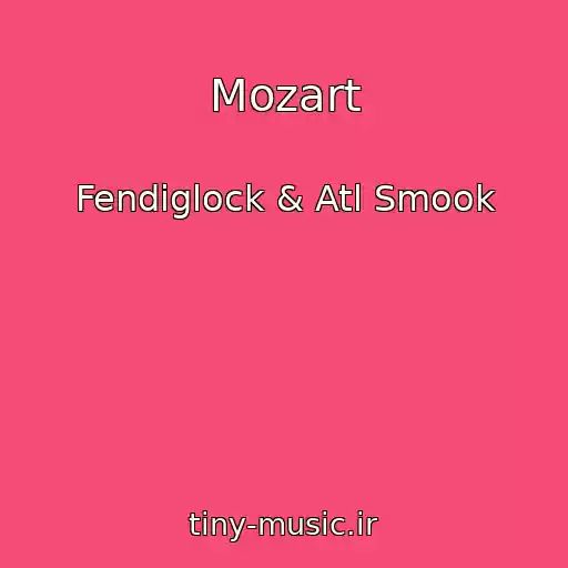 کاور آهنگ Mozart از Fendiglock & Atl Smook