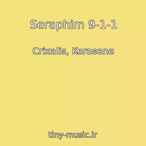 کاور آهنگ Seraphim 9-1-1 از Crixalis, Kerosene