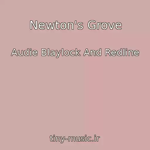 کاور آهنگ Newton's Grove از Audie Blaylock And Redline