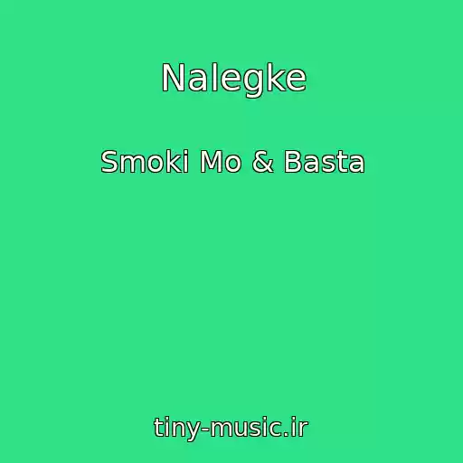 کاور آهنگ Nalegke از Smoki Mo & Basta