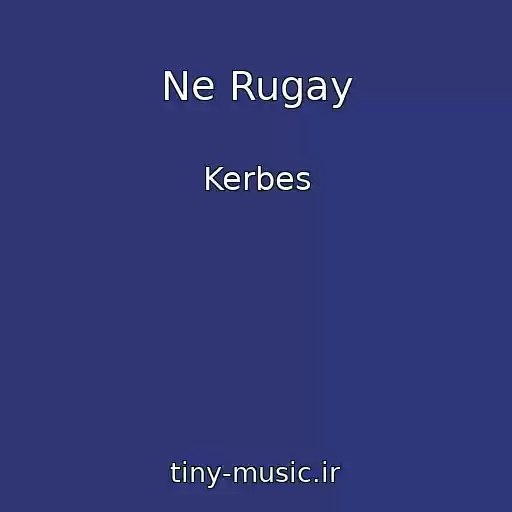 کاور آهنگ Ne Rugay از Kerbes