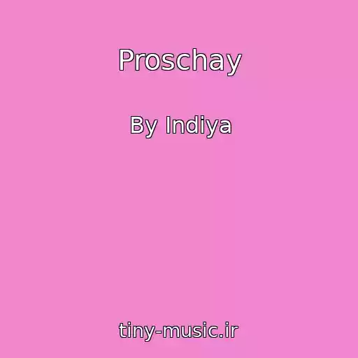 کاور آهنگ Proschay از By Indiya