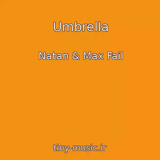کاور آهنگ Umbrella از Natan & Max Fail