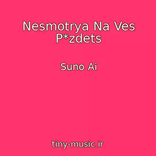 کاور آهنگ Nesmotrya Na Ves P*zdets از Suno Ai