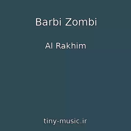 کاور آهنگ Barbi Zombi از Al Rakhim