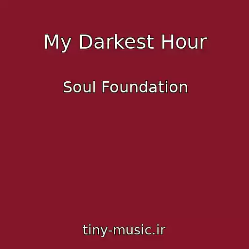 کاور آهنگ My Darkest Hour از Soul Foundation