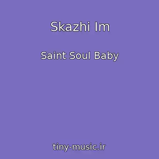 کاور آهنگ Skazhi Im از Saint Soul Baby