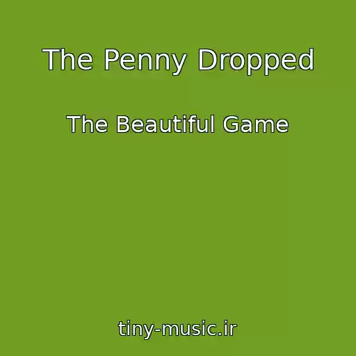 کاور آهنگ The Penny Dropped از The Beautiful Game