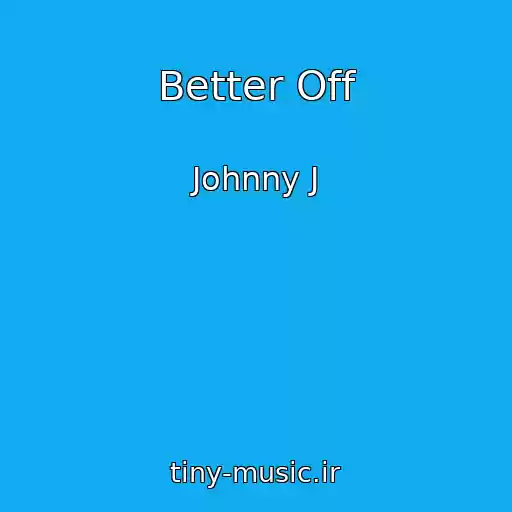 کاور آهنگ Better Off از Johnny J