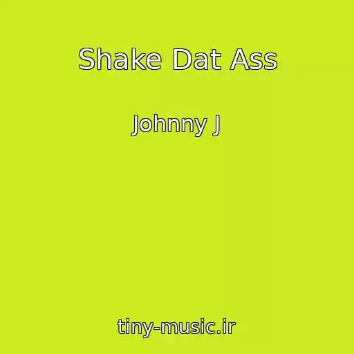 کاور آهنگ Shake Dat Ass از Johnny J