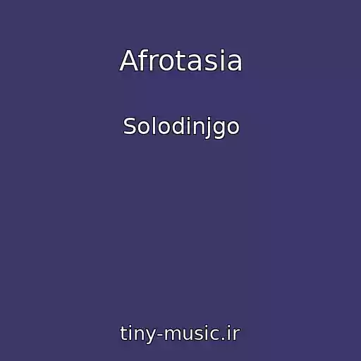 کاور آهنگ Afrotasia از Solodinjgo