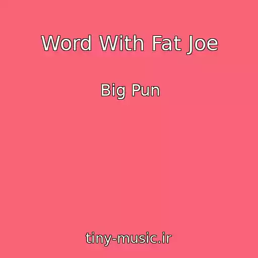 کاور آهنگ Word With Fat Joe از Big Pun