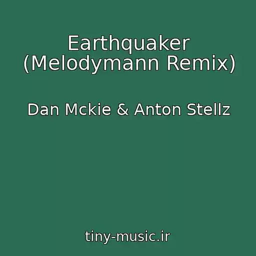 کاور آهنگ Earthquaker (Melodymann Remix) از Dan Mckie & Anton Stellz