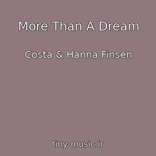 کاور آهنگ More Than A Dream از Costa & Hanna Finsen