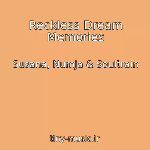 کاور آهنگ Reckless Dream Memories از Susana, Numja & Soultrain