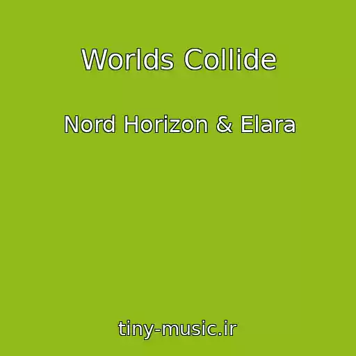 کاور آهنگ Worlds Collide از Nord Horizon & Elara