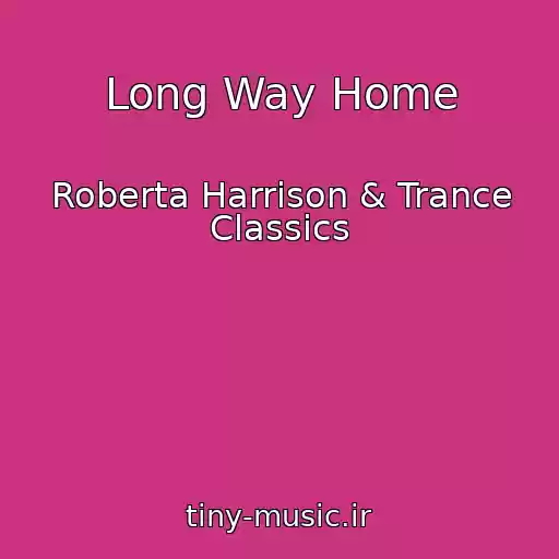 کاور آهنگ Long Way Home از Roberta Harrison & Trance Classics