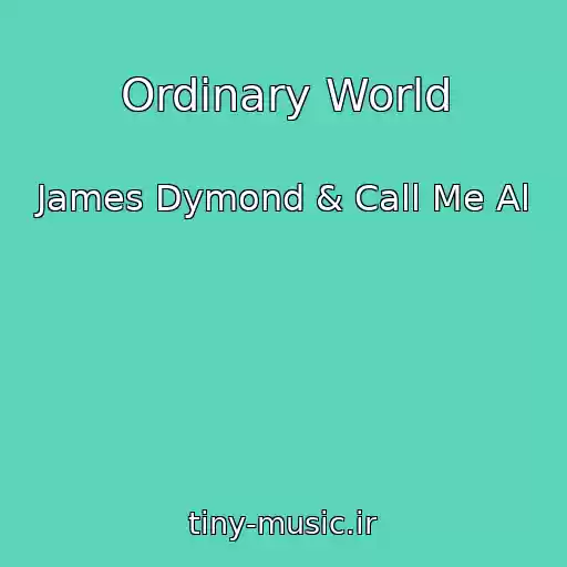 کاور آهنگ Ordinary World از James Dymond & Call Me Al