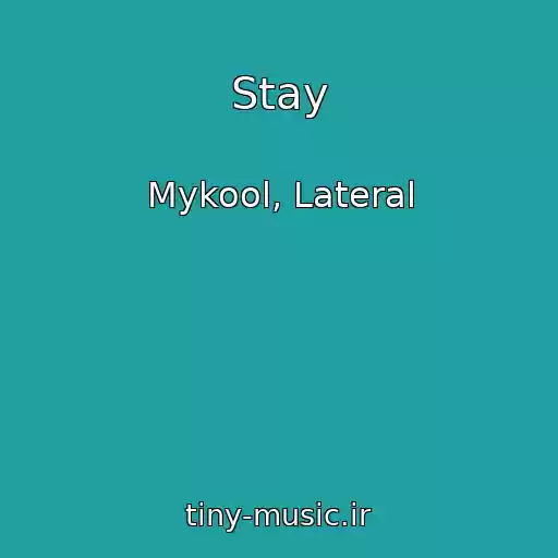 کاور آهنگ Stay از Mykool, Lateral