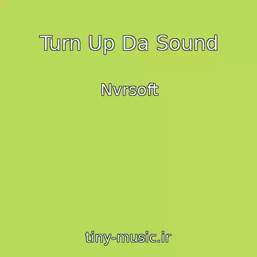 کاور آهنگ Turn Up Da Sound از Nvrsoft