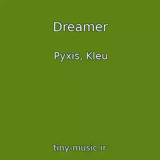 کاور آهنگ Dreamer از Pyxis, Kleu