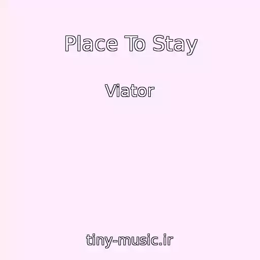کاور آهنگ Place To Stay از Viator