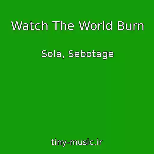 کاور آهنگ Watch The World Burn از Sola, Sebotage