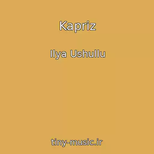کاور آهنگ Kapriz از Ilya Ushullu