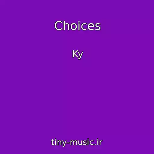 کاور آهنگ Choices از Ky