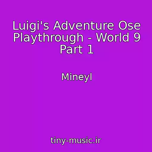 کاور آهنگ Luigi's Adventure Ose Playthrough - World 9 Part 1 از Mineyl