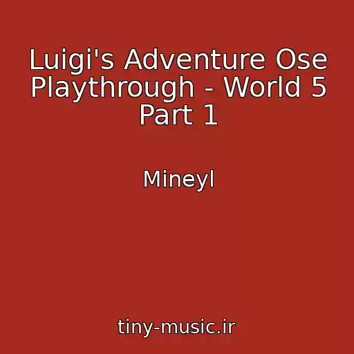 کاور آهنگ Luigi's Adventure Ose Playthrough - World 5 Part 1 از Mineyl
