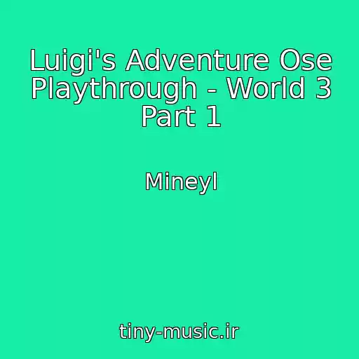 کاور آهنگ Luigi's Adventure Ose Playthrough - World 3 Part 1 از Mineyl