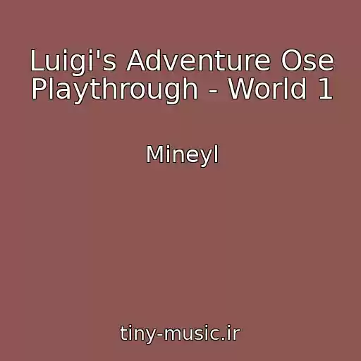 کاور آهنگ Luigi's Adventure Ose Playthrough - World 1 از Mineyl
