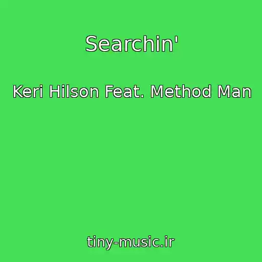 کاور آهنگ Searchin' از Keri Hilson Feat. Method Man