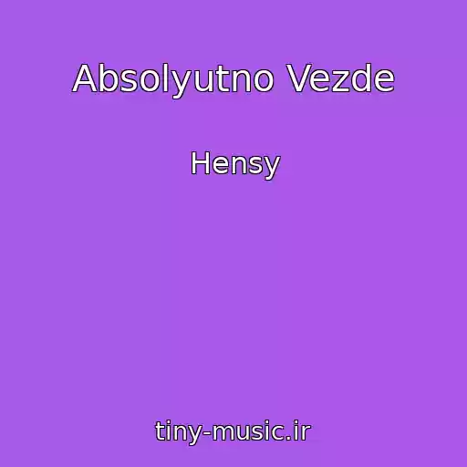 کاور آهنگ Absolyutno Vezde از Hensy