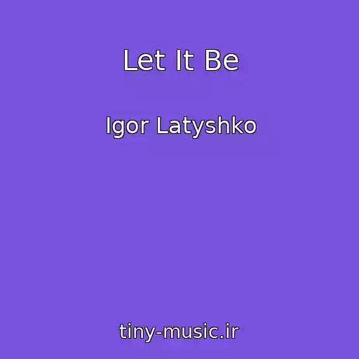 کاور آهنگ Let It Be از Igor Latyshko