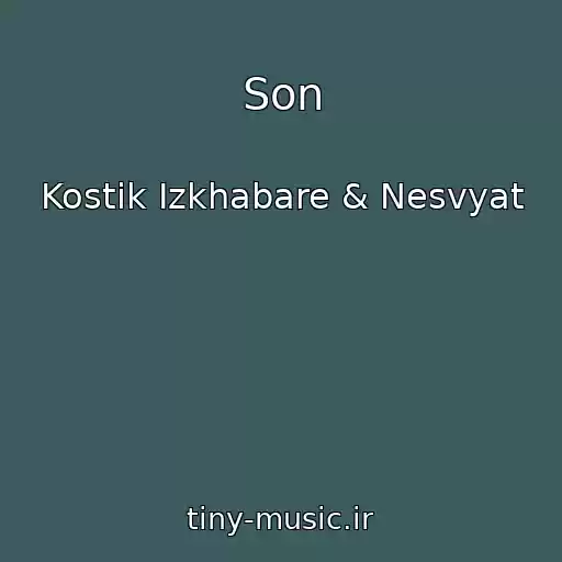 کاور آهنگ Son از Kostik Izkhabare & Nesvyat