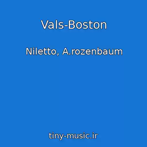 کاور آهنگ Vals-Boston از Niletto, A.rozenbaum