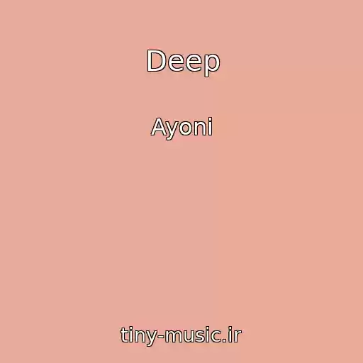 کاور آهنگ Deep از Ayoni