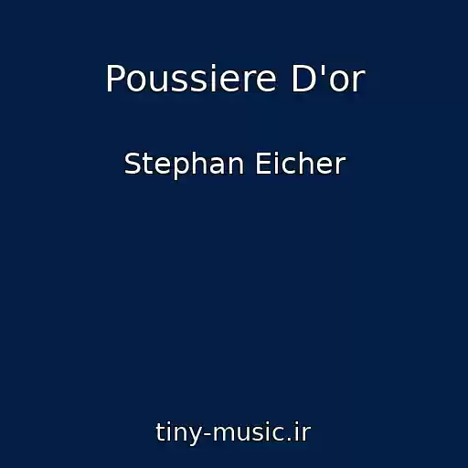 کاور آهنگ Poussiere D'or از Stephan Eicher
