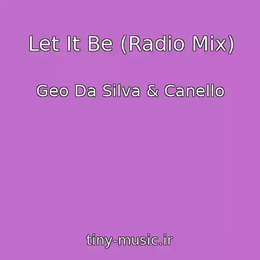 کاور آهنگ Let It Be (Radio Mix) از Geo Da Silva & Canello