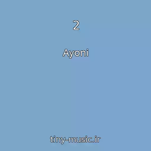 کاور آهنگ 2 از Ayoni